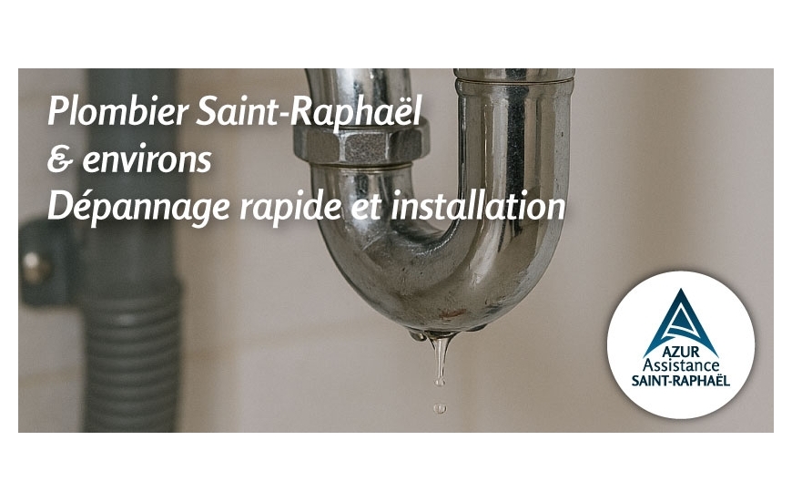 Plombier Saint-Raphaël & environs – Dépannage rapide et installation