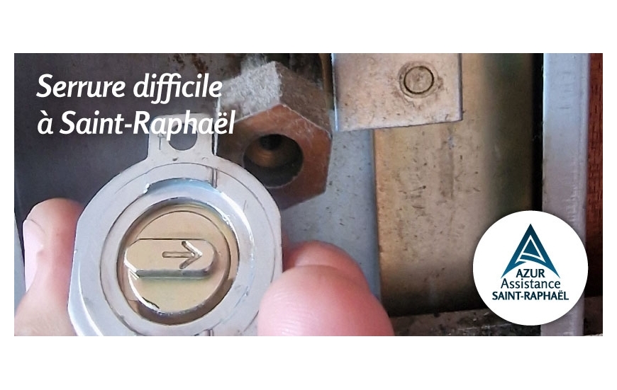 Serrure difficile à Saint-Raphaël | Azur Assistance